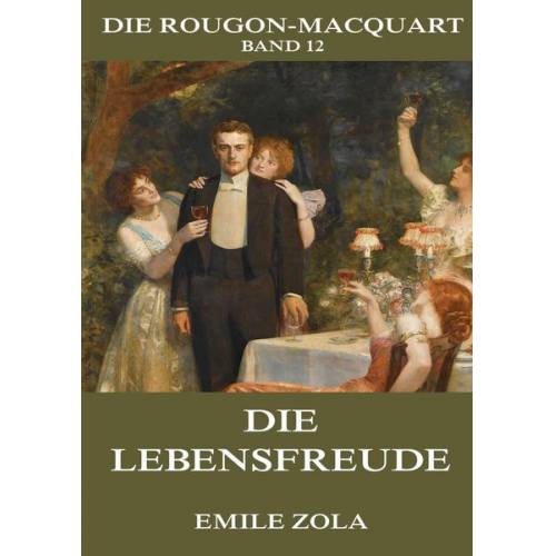 Emile Zola - Die Lebensfreude