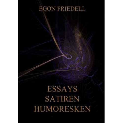 Egon Friedell - Essays, Satiren, Humoresken