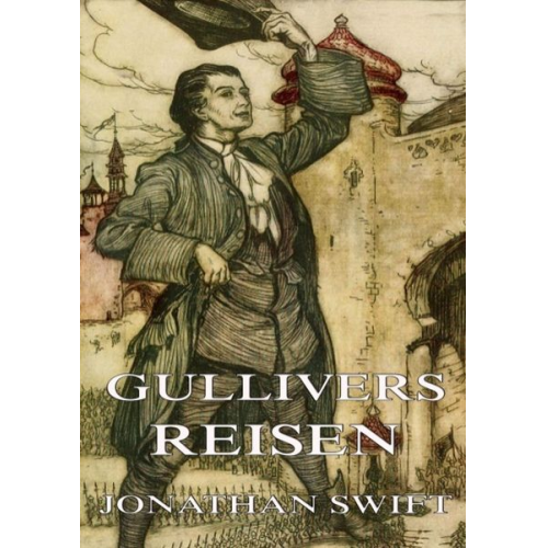 Jonathan Swift - Gullivers Reisen