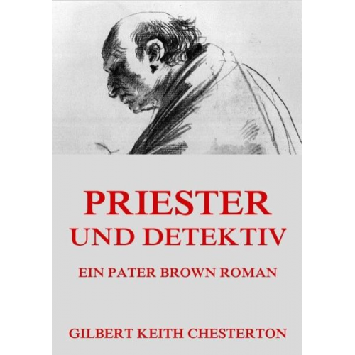 Gilbert Keith Chesterton - Priester und Detektiv