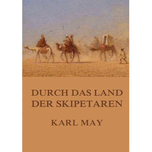 Karl May - Durch das Land der Skipetaren