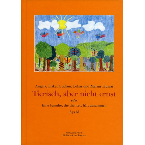 Angela Huszar Erika Huszar Gudrun Huszar Lukas Huszar Marius Huszar - Tierisch, aber nicht ernst