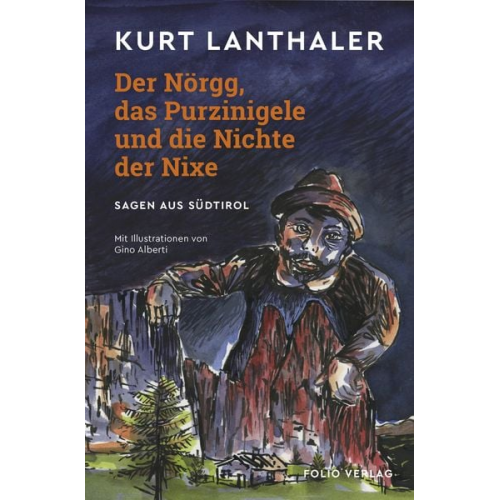 Kurt Lanthaler - Der Nörgg, das Purzinigele und die Nichte der Nixe