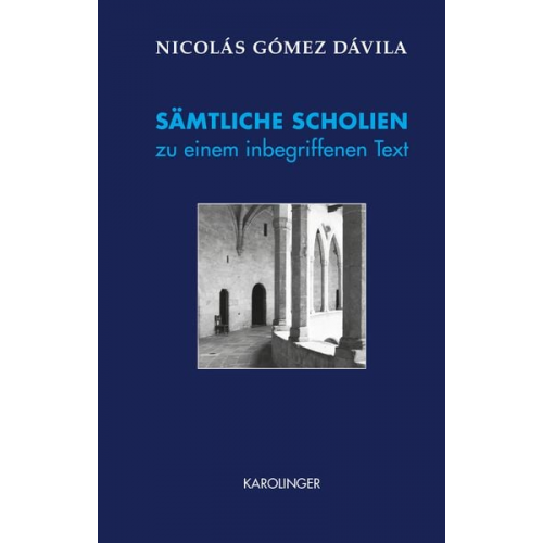 Nicolás Gómez Dávila - SÄMTLICHE SCHOLIEN zu einem inbegriffenen Text