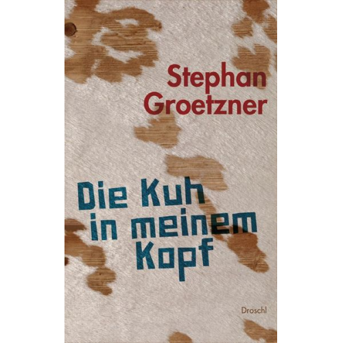 Stephan Groetzner - Die Kuh in meinem Kopf