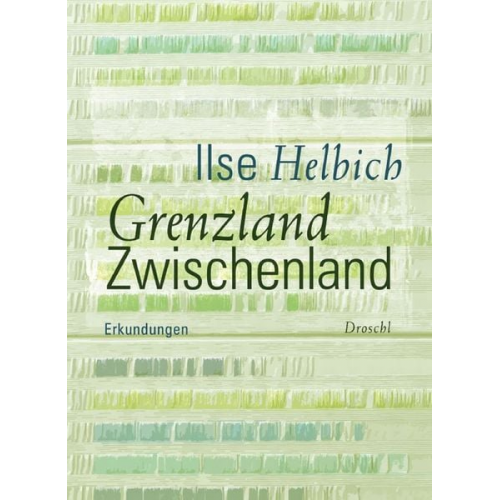 Ilse Helbich - Grenzland Zwischenland