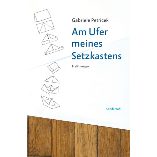 Gabriele Petricek - Am Ufer meines Setzkastens