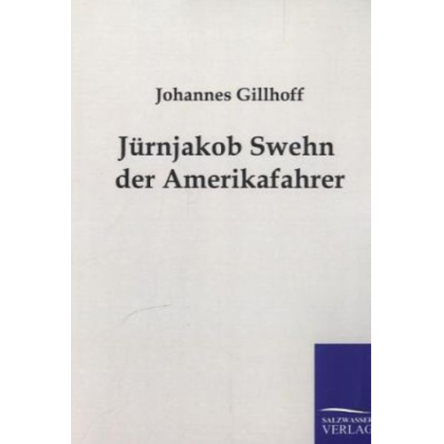 Johannes Gillhoff - Jürnjakob Swehn der Amerikafahrer