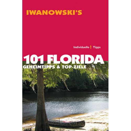 Michael Iwanowski - 101 Florida - Reiseführer von Iwanowski