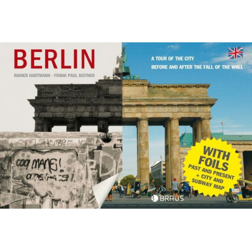 Rainer Hartmann - Berlin. A tour of the city before and after the fall of the wall