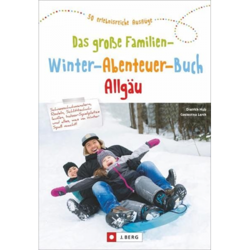 Dietrich Hub Coelestina Lerch - Das große Familien-Winter-Abenteuer-Buch Allgäu