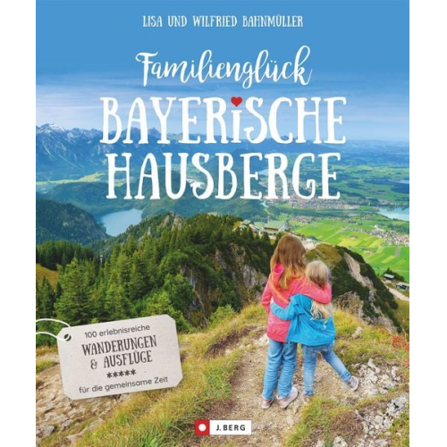 Wilfried und Lisa Bahnmüller - Familienglück Bayerische Hausberge