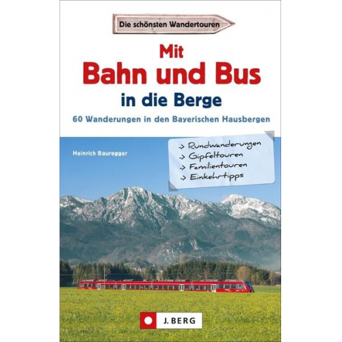 Heinrich Bauregger - Mit Bahn und Bus in die Berge