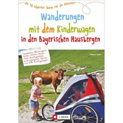Robert Theml - Wanderungen mit dem Kinderwagen Bayerische Hausberge