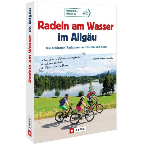 Wilfried und Lisa Bahnmüller - Radeln am Wasser im Allgäu