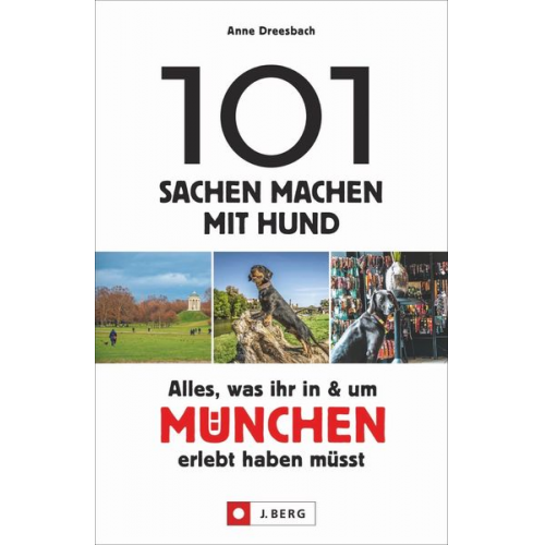 Anne Dreesbach - 101 Sachen machen mit Hund – Alles, was ihr in & um München erlebt haben müsst