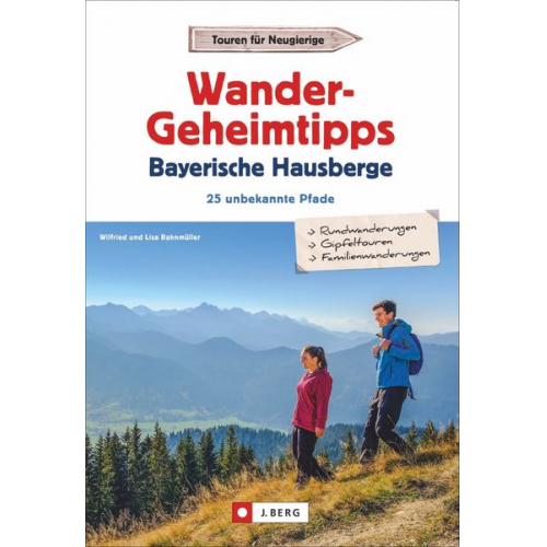 Wilfried und Lisa Bahnmüller - Wandergeheimtipps Bayerische Hausberge