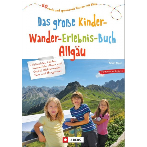 Robert Theml - Das große Kinder-Wander-Erlebnis-Buch Allgäu