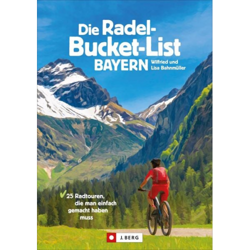 Wilfried und Lisa Bahnmüller - Die Radel-Bucket-List Bayern
