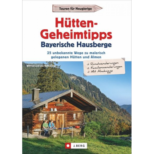 Wilfried und Lisa Bahnmüller - Hütten-Geheimtipps Bayerische Hausberge