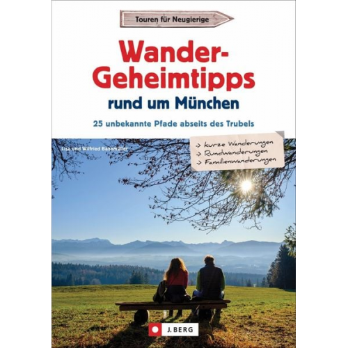 Wilfried und Lisa Bahnmüller - Wander-Geheimtipps rund um München