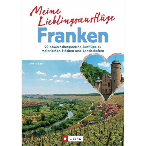 Armin Scheider - Meine Lieblingsausflüge Franken