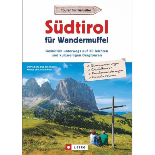 Wilfried und Lisa Bahnmüller Markus Meier - Südtirol für Wandermuffel