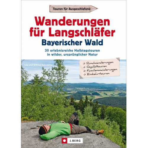 Wilfried und Lisa Bahnmüller - Wanderungen für Langschläfer Bayerischer Wald