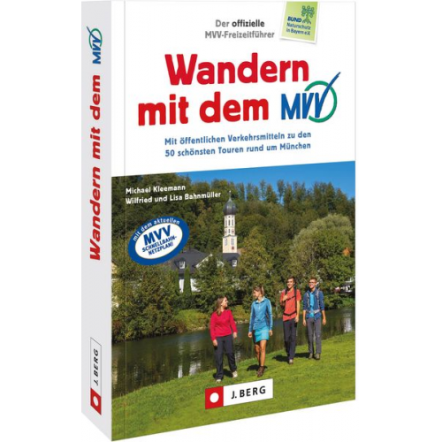 Michael Kleemann Wilfried und Lisa Bahnmüller - Der offizielle MVV-Freizeitführer Wandern mit dem MVV