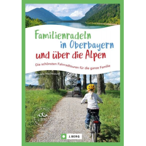 Manuela Hochbaum - Familienradeln in Oberbayern und über die Alpen