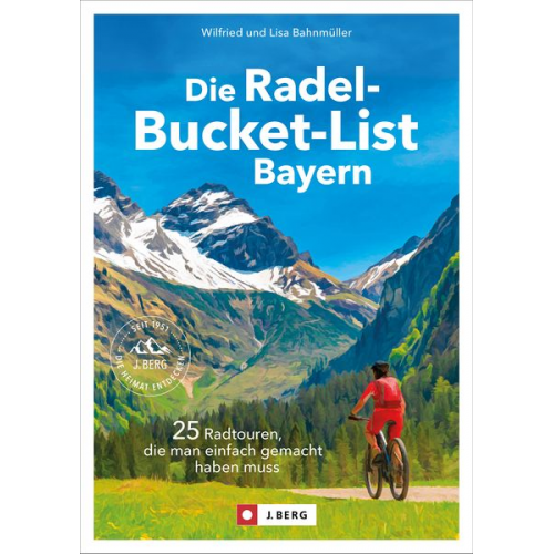 Wilfried und Lisa Bahnmüller - Die Radel-Bucket-List Bayern