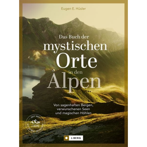 Eugen E. Hüsler Manfred Kostner Iris Kürschner - Das Buch der mystischen Orte in den Alpen