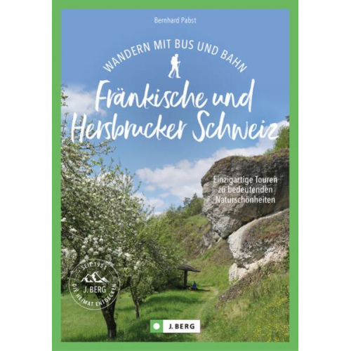 Bernhard Pabst - Wandern mit Bus und Bahn Fränkische und Hersbrucker Schweiz