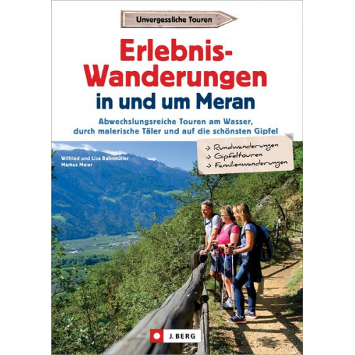 Wilfried und Lisa Bahnmüller Markus Meier - Erlebnis-Wanderungen in und um Meran