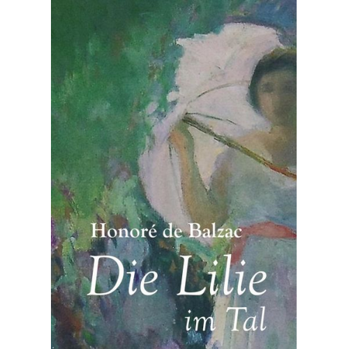 Honor¿e Balzac - Die Lilie im Tal
