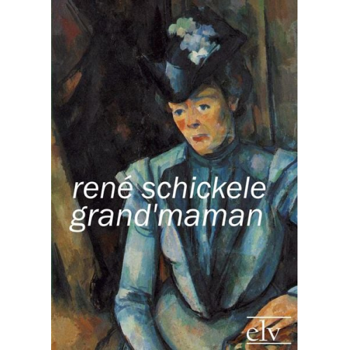 Rene Schickele - Grand'maman