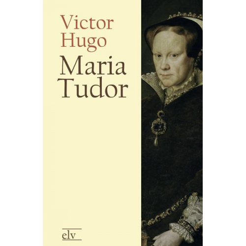 Victor Hugo - Maria Tudor