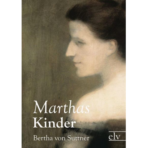 Bertha Suttner - Marthas Kinder