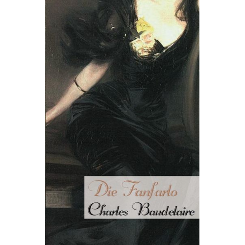 Charles Baudelaire - Die Fanfarlo