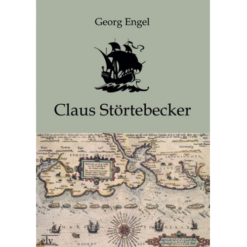 Georg Engel - Claus Störtebecker