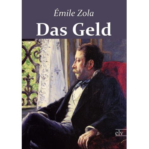 Emile Zola - Das Geld