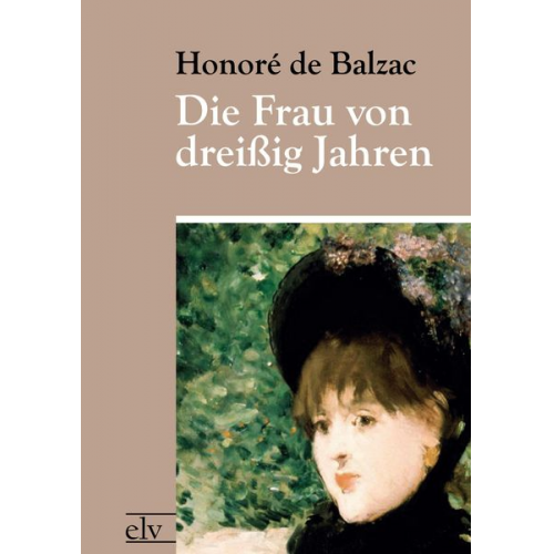 Honor¿ de Balzac - Die Frau von dreißig Jahren
