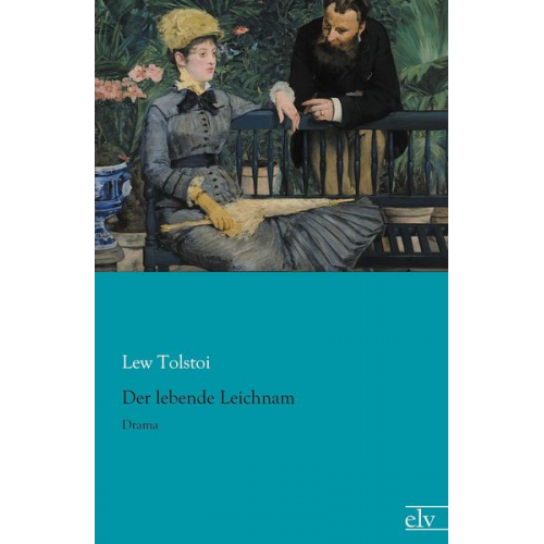 Leo N. Tolstoi - Der lebende Leichnam