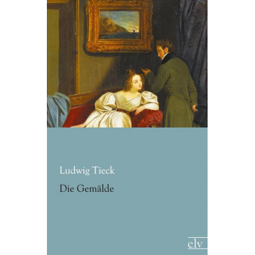 Ludwig Tieck - Die Gemälde
