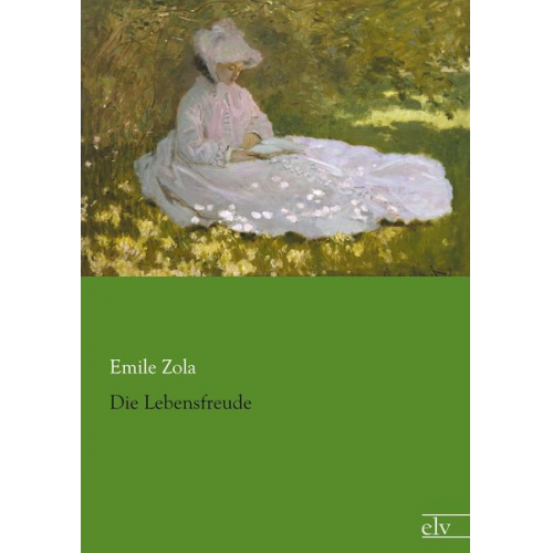 Emile Zola - Die Lebensfreude