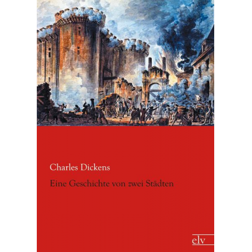 Charles Dickens - Eine Geschichte von zwei Städten