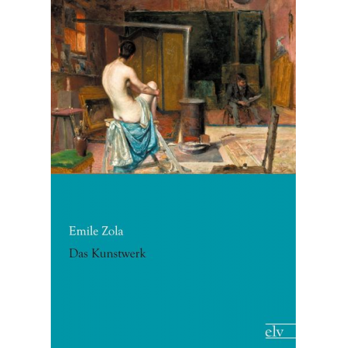 Emile Zola - Das Kunstwerk