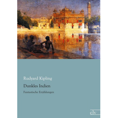 Rudyard Kipling - Dunkles Indien