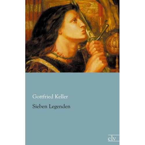 Gottfried Keller - Sieben Legenden
