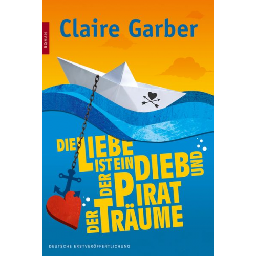 Claire Garber - Die Liebe ist ein Dieb und der Pirat der Träume